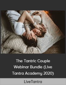 LiveTantra - The Tantric Couple Webinar Bundle (Live Tantra Academy 2020)