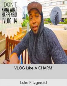 Luke Fitzgerald - VLOG Like A CHARM