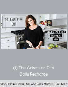 Mary Claire Haver, MD And Jess Marotti, B.A., M.Ed - (1) The Galveston Diet Daily Recharge