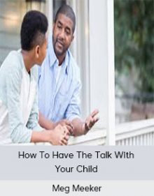 Meg Meeker - How To Have The Talk With Your Child