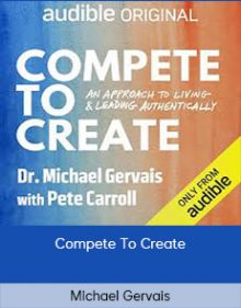 Michael Gervais - Compete To Create