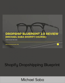 Michael Saba - Shopify Dropshipping Blueprint