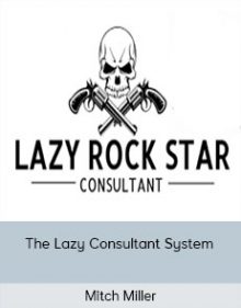 Mitch Miller – The Lazy Consultant System