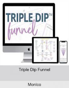 Monica - Triple Dip Funnel