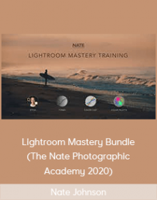 Nate Johnson - Lightroom Mastery Bundle (The Nate Photographic Academy 2020)