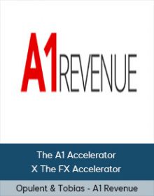 Opulent & Tobias - A1 Revenue - The A1 Accelerator X The FX Accelerator