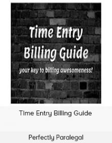 Perfectly Paralegal - Time Entry Billing Guide