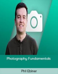 Phil Ebiner - Photography Fundamentals