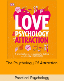 Practical Psychology - The Psychology Of Attraction