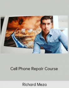 Richard Meza - Cell Phone Repair Course