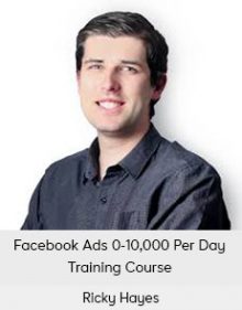 Ricky Hayes - Facebook Ads 0-10,000 Per Day Training Course