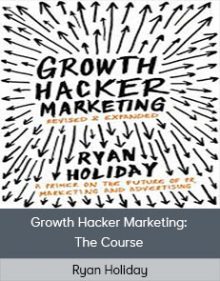 Ryan Holiday - Growth Hacker Marketing The Course