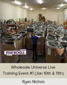 Ryan Nichols - Wholesale Universe Live Training Event #1 (Jan 10th & 11th)