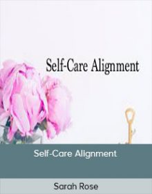 Sarah Rose - Self-Care Alignment