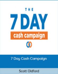 Scott Oldford - 7 Day Cash Campaign