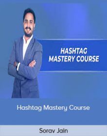 Sorav Jain – Hashtag Mastery Course