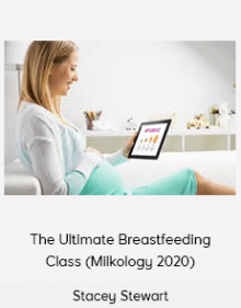 Stacey Stewart - The Ultimate Breastfeeding Class (Milkology 2020)