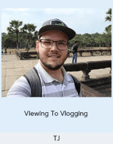 TJ - Viewing To Vlogging