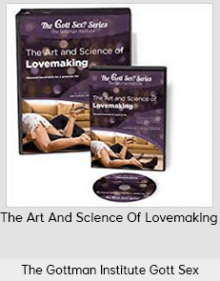 The Gottman Institute Gott Sex - The Art And Science Of Lovemaking