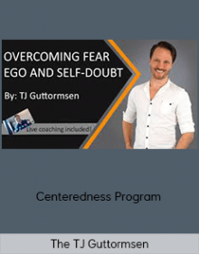 The TJ Guttormsen - Centeredness Program