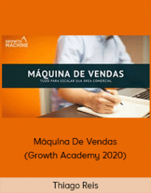 Thiago Reis - Máquina De Vendas (Growth Academy 2020)