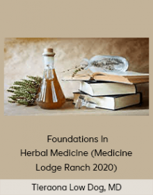 Tieraona Low Dog, MD - Foundations In Herbal Medicine (Medicine Lodge Ranch 2020)