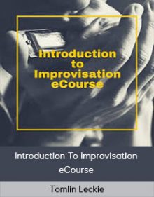 Tomlin Leckie - Introduction to Improvisation eCourse