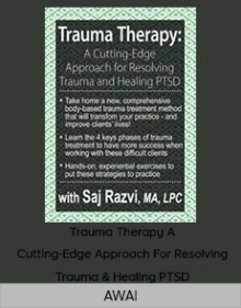 Trauma Therapy A Cutting-Edge Approach For Resolving Trauma & Healing PTSD