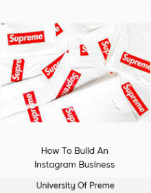 University Of Preme - How To Build An Instagram Business