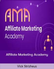 Vick Strizheus – Affiliate Marketing Academy