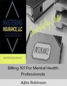 Ajita Robinson - Billing 101 For Mental Health Professionals