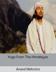 Anand Mehrotra - Yoga From The Himalayas