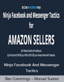 Ben Cummings – Manuel Suarez – Ninja Facebook And Messenger Tactics