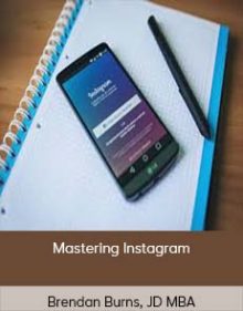 Brendan Burns, JD MBA - Mastering Instagram