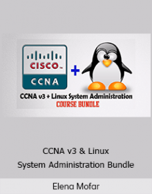 Elena Mofar - CCNA v3 & Linux System Administration Bundle