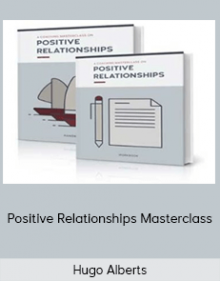 Hugo Alberts - Positive Relationships Masterclass