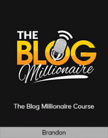 Brandon - The Blog Millionaire Course