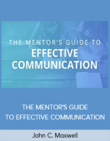 John C. Maxwell – THE MENTOR'S GUIDE TO EFFECTIVE COMMUNICATION