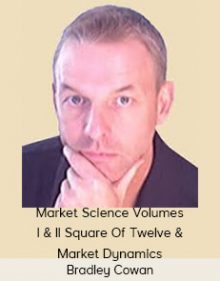 Bradley Cowan – Market Science Volumes I & II Square Of Twelve & Market Dynamics