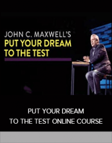 John C. Maxwell – PUT YOUR DREAM TO THE TEST ONLINE COURSE