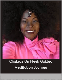 Chakras On Fleek Guided Meditation Journey