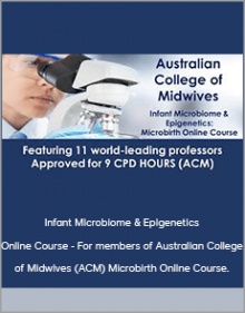 Infant Microbiome & Epigenetics Online Course - For members of Australian College of Midwives (ACM) Microbirth Online Course.