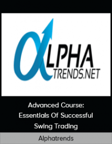 Alphatrends - Advanced Course: Essentials Of Successful Swing Trading