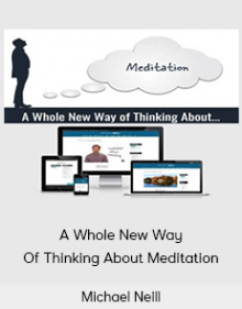 Michael Neill - A Whole New Way Of Thinking About Meditation