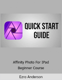 Ezra Anderson - Affinity Photo For IPad Beginner Course