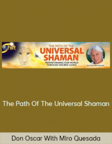 Don Oscar With Miro Quesada - The Path Of The Universal Shaman