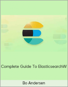 Bo Andersen - Complete Guide To Elasticsearch