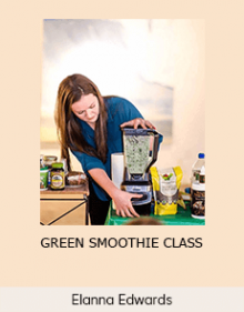 Elanna Edwards - GREEN SMOOTHIE CLASS