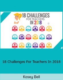 Kasey Bell - 18 Challenges For Teachers In 2018