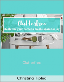 Clutterfree - Christina Tiplea